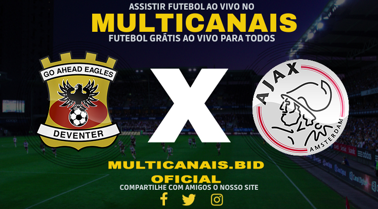 Assistir GO Ahead Eagles x Ajax Ao Vivo Online HD 14/01/2024