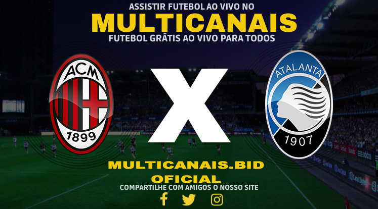 Assistir Milan x Atalanta Ao Vivo Online HD 10/01/2024