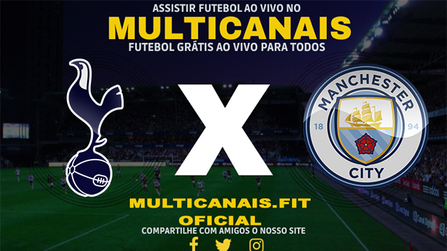 Assistir Tottenham x Manchester City Ao Vivo Online HD 26/01/2024