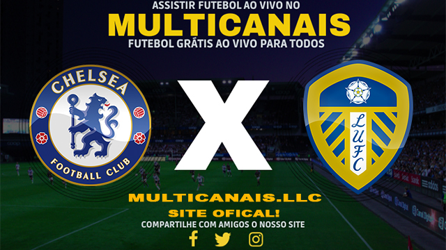 Assistir Chelsea x Leeds AO VIVO Online 28/02/2024