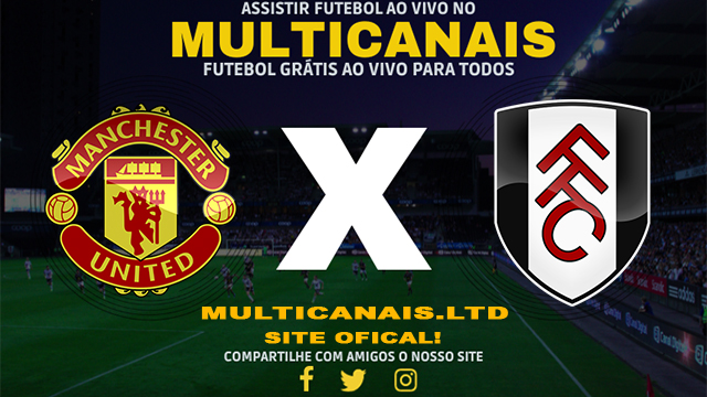 Assistir Manchester United x Fulham AO VIVO Online 24/02/2024