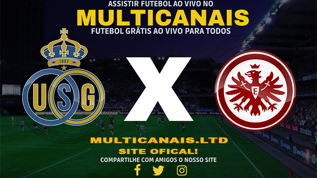 Assistir Union Saint-Gilloise x Eintracht Frankfurt AO VIVO Online 15/02/2024