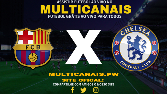 Assistir Barcelona x Chelsea AO VIVO Online 20/04/2024