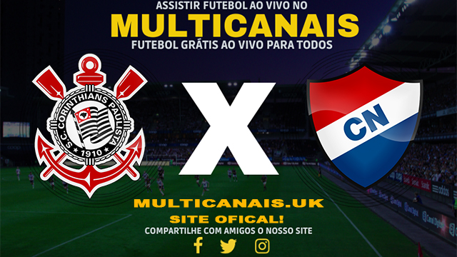 Assistir Corinthians x Nacional Asuncion AO VIVO Online 09/04/2024