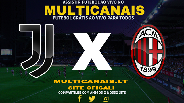 Assistir Juventus x Milan AO VIVO Online 27/04/2024