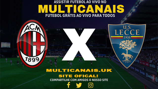 Assistir Milan x Lecce AO VIVO Online 06/04/2024