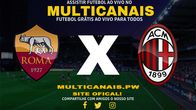 Assistir Roma x Milan AO VIVO Online 18/04/2024