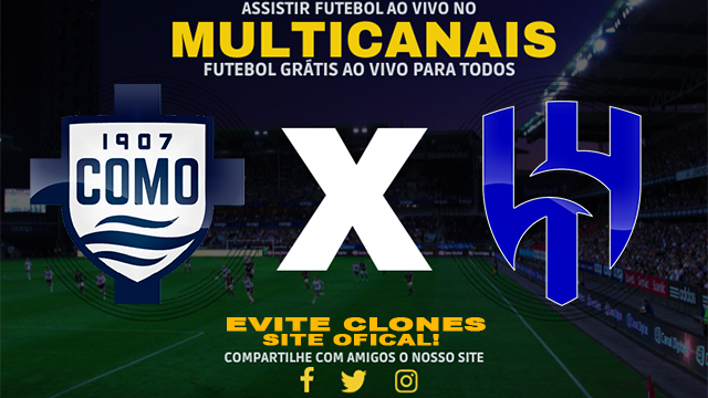 Assistir Como x Al-Hilal AO VIVO Online 28/07/2024