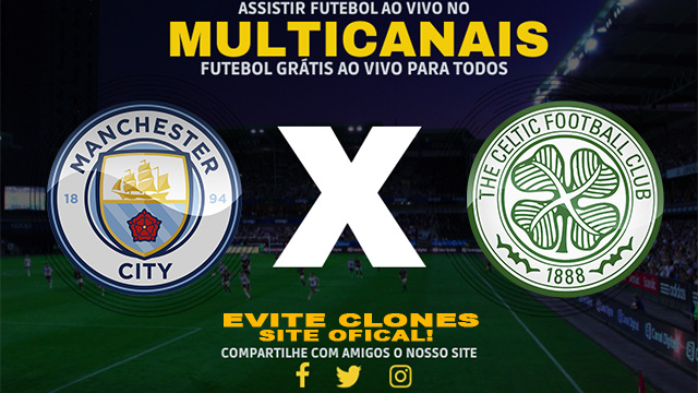 Assistir Manchester City x Celtic AO VIVO Online 23/07/2024