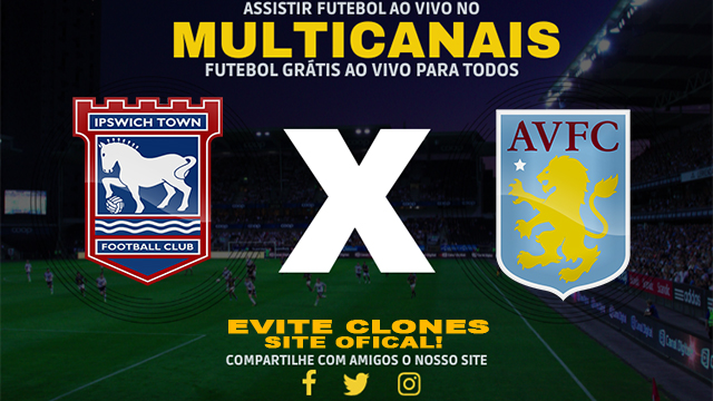 Assistir Ipswich x Aston Villa AO VIVO Online 24/09/2024