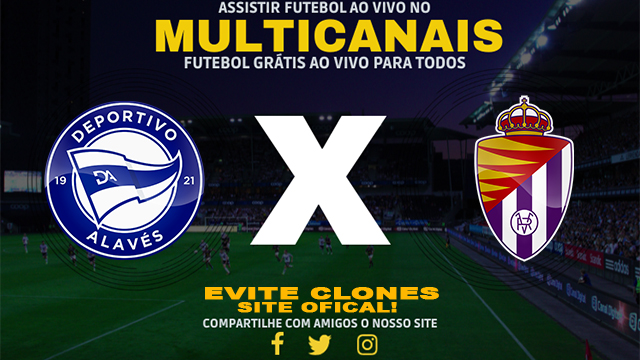 Assistir Alavés x Valladolid AO VIVO Online 18/10/2024