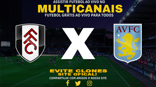 Assistir Fulham x Aston Villa AO VIVO Online 19/10/2024