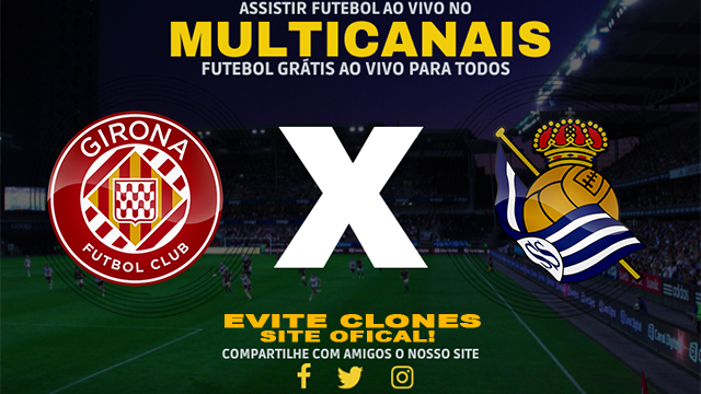 Assistir Girona x Real Sociedad AO VIVO Online 19/10/2024