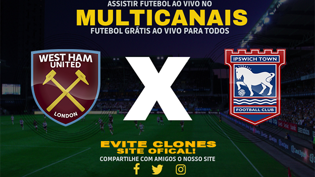 Assistir West Ham x Ipswich AO VIVO Online 05/10/2024